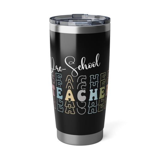 Pre-School Teacher 20oz Tumbler